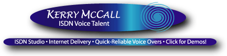 Voice Talent Kerry McCall - Voice-overs for Commercials and Narration.